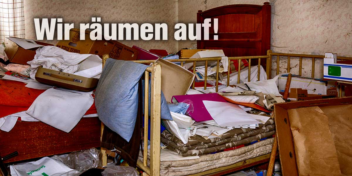 Profi Entrümpelung in Bayern - wir räumen Häuser, Wohnungen, Geschäftsräume, Lager